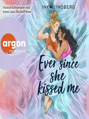 cover image of Ever since she kissed me (Ungekürzte Lesung)
